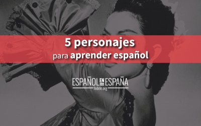 5 personajes famosos español para aprender español