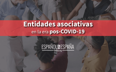 El papel que juegan las entidades asociativas en la nueva era pos-COVID-19