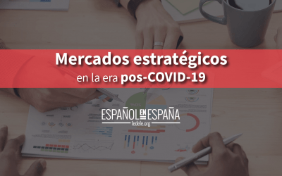 Mercados estratégicos para el sector ELE en España en la era pos-COVID-19