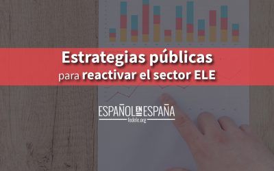 Políticas, planes y estrategias públicas para reactivar el sector ELE en nuestro país