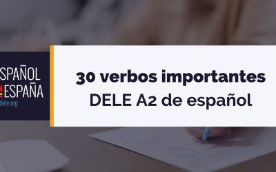 30 verbos importantes DELE A2 de español
