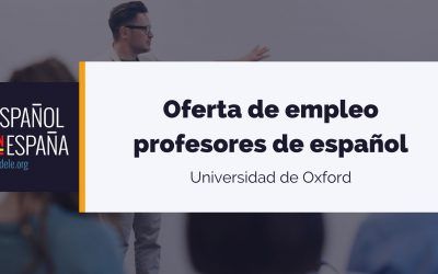 Oferta de empleo para profesores de español en la Universidad de Oxford