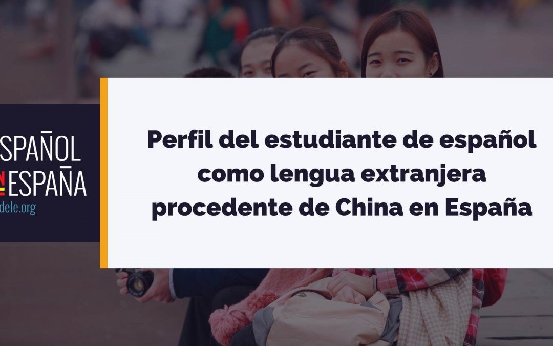 Perfil del estudiante de español como lengua extranjera procedente de China en España