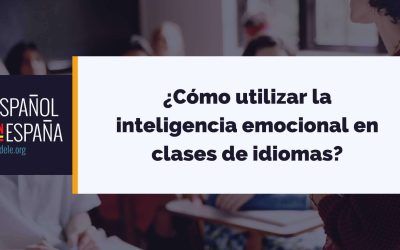 ¿Cómo utilizar la inteligencia emocional en clases de idiomas?