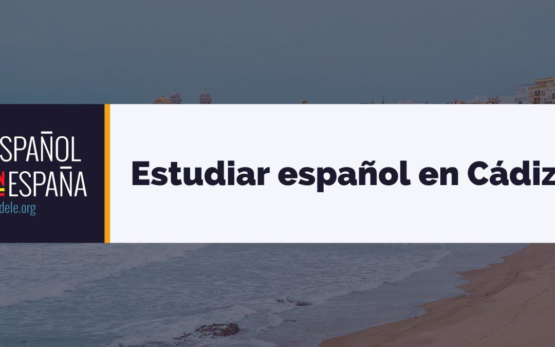 Estudiar español en Cádiz