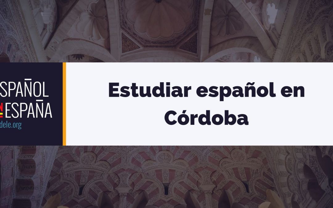Estudiar español en Córdoba