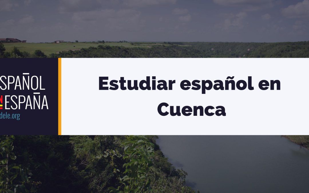 Estudiar español en Cuenca