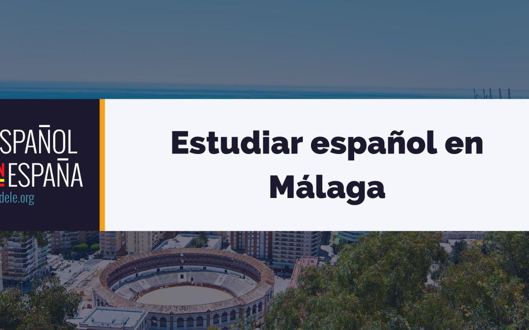 Estudiar español en Málaga