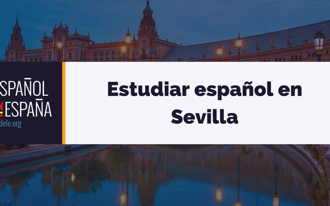 Estudiar español en Sevilla