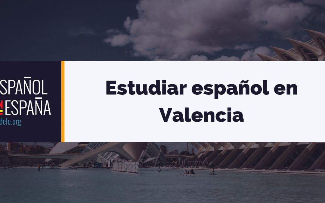 Estudiar español en Valencia