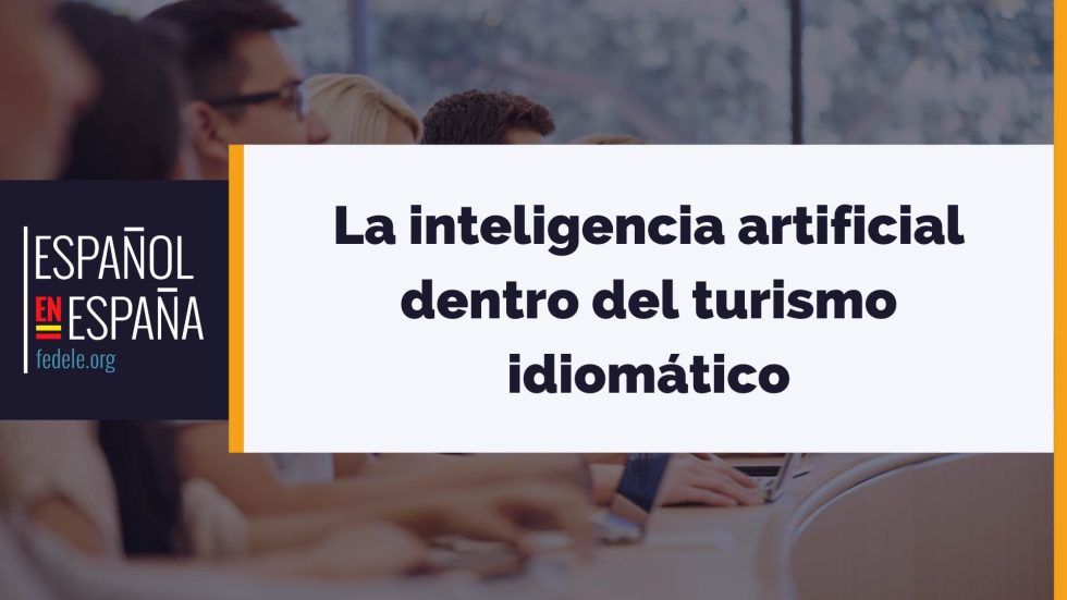 Inteligencia artificial dentro del turismo idiomático