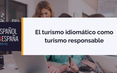 El turismo idiomático como turismo responsable